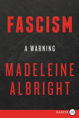 Fascism: A Warning - Madeleine Albright