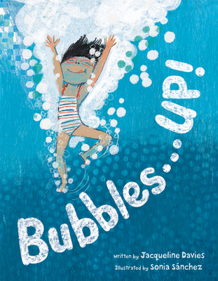 Bubbles . . . Up! - Jacqueline Davies