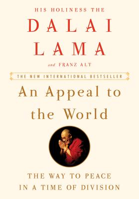 An Appeal to the World: The Way to Peace in a Time of Division - Dalai Lama