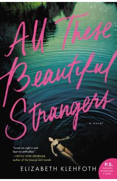 All These Beautiful Strangers - Elizabeth Klehfoth