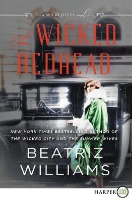 The Wicked Redhead: A Wicked City Novel - Beatriz Williams