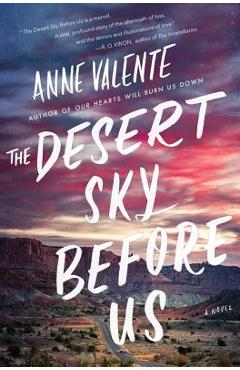 Coperta cărții 'The Desert Sky Before Us - Anne Valente'