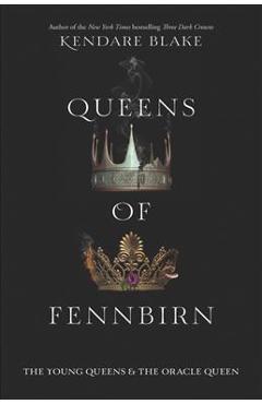 Poza produsului Queens of Fennbirn - Kendare Blake