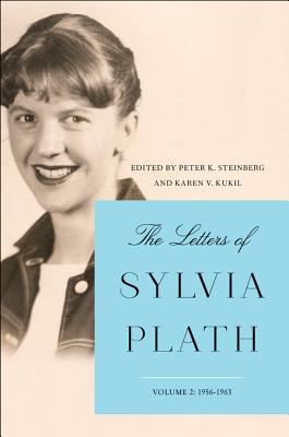 The Letters of Sylvia Plath Vol 2: 1956-1963 - Sylvia Plath