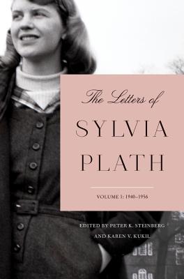 The Letters of Sylvia Plath Volume 1: 1940-1956 - Sylvia Plath