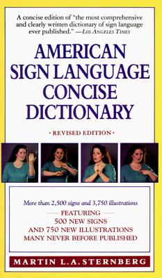 American Sign Language Concise Dictionary: Revised Edition - Martin L. Sternberg