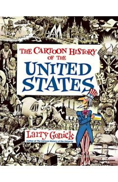 Cartoon History of the United States - Larry Gonick
