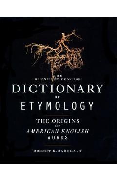 Coperta cărții 'Barnhart Concise Dictionary of Etymology - Robert K. Barnhart'