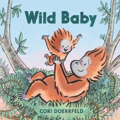 Wild Baby - Cori Doerrfeld