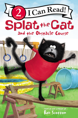 Splat the Cat and the Obstacle Course - Rob Scotton