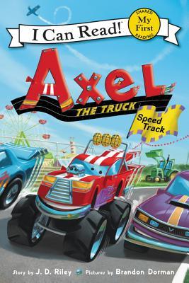 Axel the Truck: Speed Track - J. D. Riley