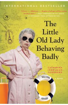 The Little Old Lady Behaving Badly - Catharina Ingelman-sundberg