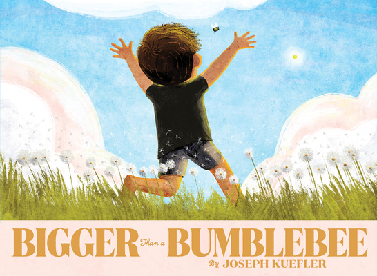 Bigger Than a Bumblebee - Joseph Kuefler