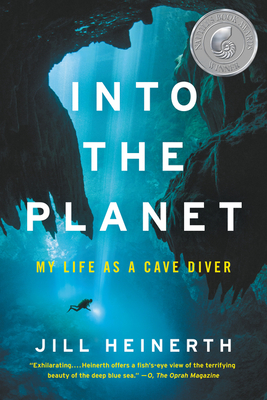 Into the Planet: My Life as a Cave Diver - Jill Heinerth