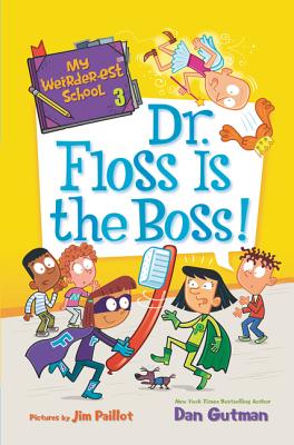My Weirder-est School: Dr. Floss Is the Boss! - Dan Gutman