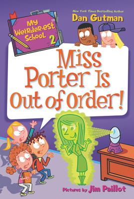 Coperta cărții 'My Weirder-est School: Miss Porter Is Out of Order! - Dan Gutman'