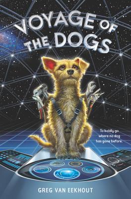 Voyage of the Dogs - Greg Van Eekhout
