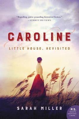 Caroline: Little House, Revisited - Sarah Miller