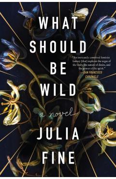 What Should Be Wild - Julia Fine