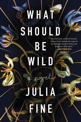 What Should Be Wild - Julia Fine