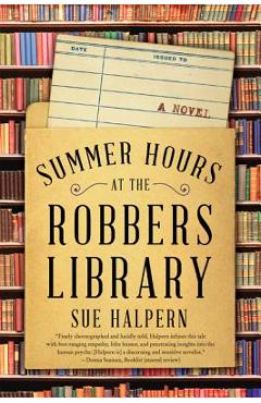 Coperta cărții 'Summer Hours at the Robbers Library - Sue Halpern'