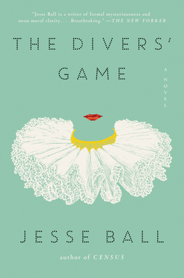 The Divers' Game - Jesse Ball