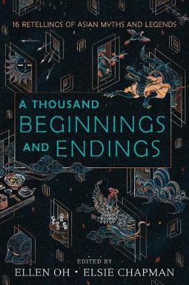 A Thousand Beginnings and Endings - Ellen Oh