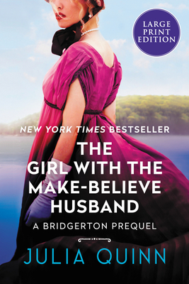 The Girl with the Make-Believe Husband: A Bridgerton Prequel - Julia Quinn