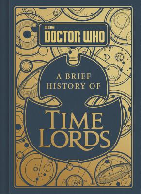 Doctor Who: A Brief History of Time Lords - Steve Tribe