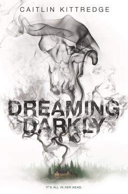 Dreaming Darkly - Caitlin Kittredge