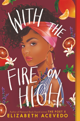 With the Fire on High - Elizabeth Acevedo