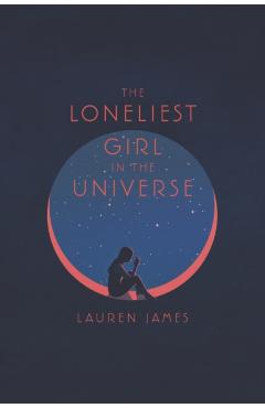 The Loneliest Girl in the Universe - Lauren James