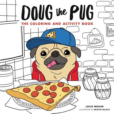 Doug the Pug: The Coloring and Activity Book - Leslie Mosier