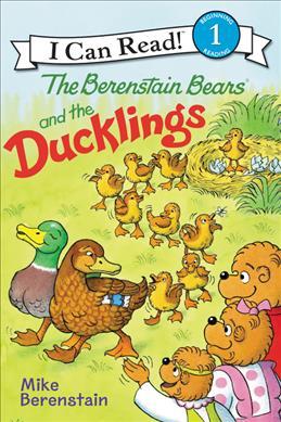 The Berenstain Bears and the Ducklings - Mike Berenstain