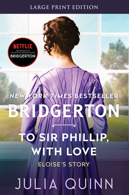 To Sir Phillip, with Love: Bridgerton - Julia Quinn
