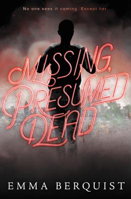 Missing, Presumed Dead - Emma Berquist