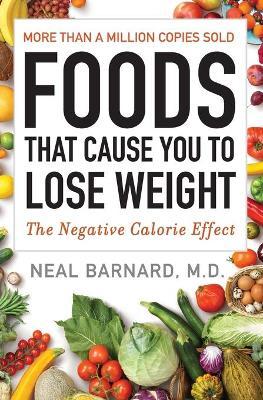Foods That Cause You to Lose Weight: The Negative Calorie Effect - Neal Barnard