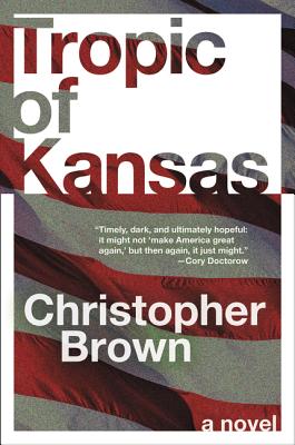 Tropic of Kansas - Christopher Brown