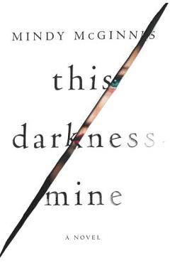 Coperta cărții 'This Darkness Mine - Mindy Mcginnis'