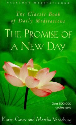 Coperta cărții 'The Promise of a New Day: A Book of Daily Meditations - Karen Casey'