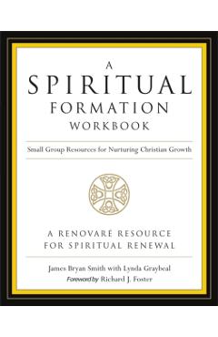 Coperta cărții 'A Spiritual Formation Workbook - Revised Edition: Small Group Resources for Nurturing Christian Growth - James Bryan'