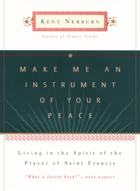 Coperta cărții 'Make Me an Instrument of Your Peace: Living in the Spirit of the Prayer of St. Francis - Kent Nerburn'