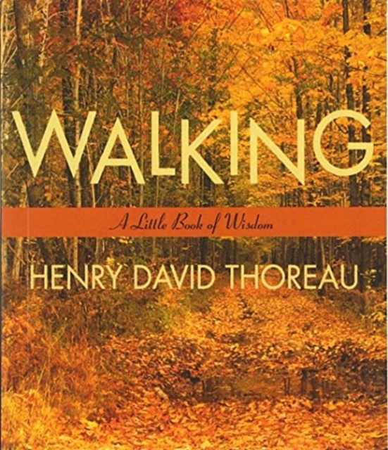 Walking - Henry David Thoreau