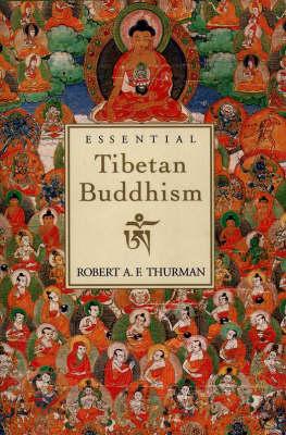 Essential Tibetan Buddhism - Robert A. Thurman