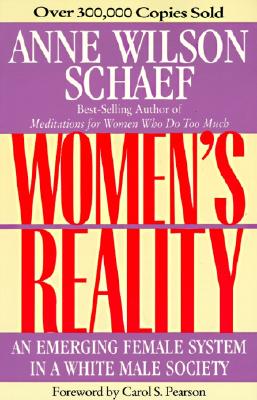 Women's Reality: An Emerging Female System - Anne Wilson Schaef