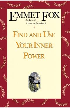 Find and Use Your Inner Power - Emmet Fox