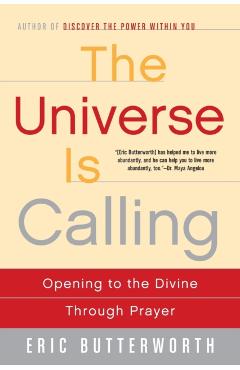 The Universe Is Calling: Opening to the Divine Through Prayer - Eric Butterworth