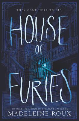 House of Furies - Madeleine Roux