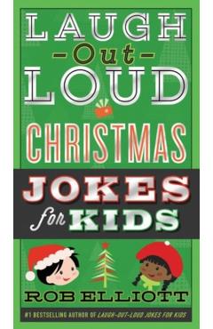 Laugh-Out-Loud Christmas Jokes for Kids - Rob Elliott