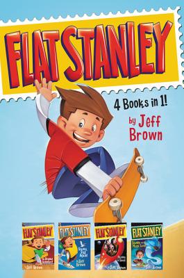 Flat Stanley 4 Books in 1!: Flat Stanley, His Original Adventure; Stanley, Flat Again!; Stanley in Space; Stanley and the Magic Lamp - Jeff Brown